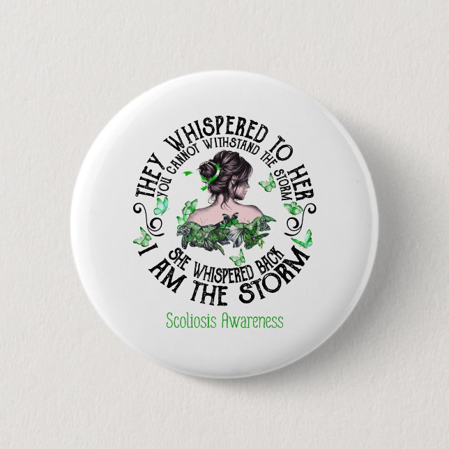 I Am The Storm Scoliosis Awareness Button (Front)