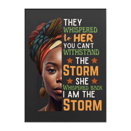 I Am The Storm She Whispered Back powerful Woman Acrylic Print
