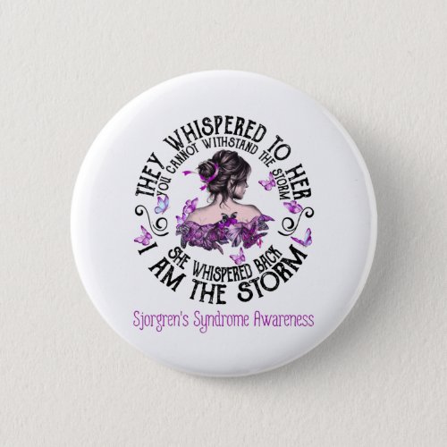 I Am The Storm Sjorgrens Syndrome Awareness Button