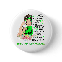 I Am The Storm SPINAL CORD INJURY Awareness Button
