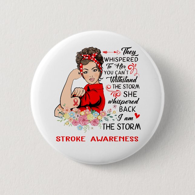 I Am The Storm STROKE Awareness Button (Front)