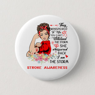 I Am The Storm STROKE Awareness Button