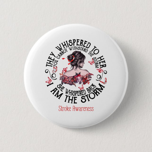 I Am The Storm Stroke Awareness Button (Front)