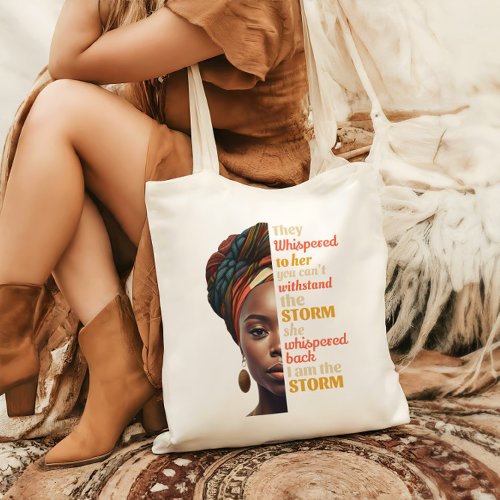 I Am The Storm Strong Woman They Whispered To Her Tote Bag