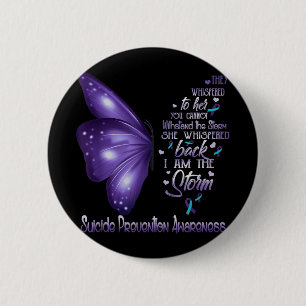 I Am The Storm Suicide Prevention Awareness Butter Button