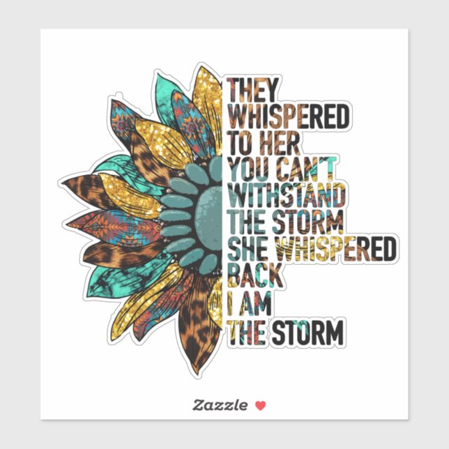 I Am the Storm Sunflower Inspirational  Sticker (Sheet)