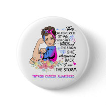 I Am The Storm Thyroid Cancer Awareness Button