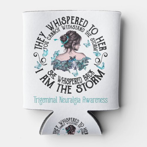 I Am The Storm Trigeminal Neuralgia Awareness Can Cooler