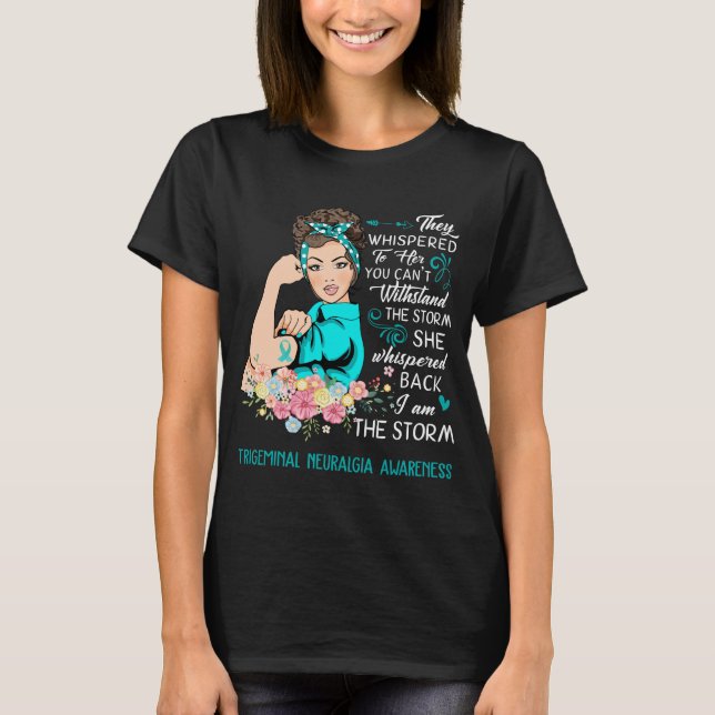 I Am The Storm Trigeminal Neuralgia Awareness T-Shirt (Front)