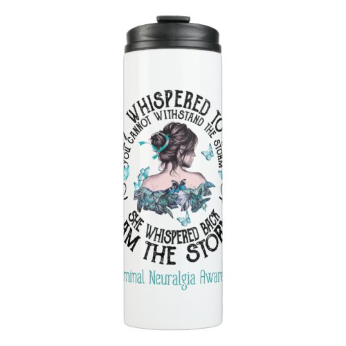 I Am The Storm Trigeminal Neuralgia Awareness Thermal Tumbler