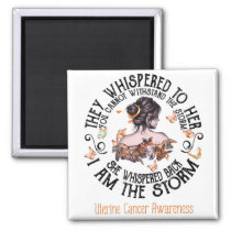 I Am The Storm Uterine Cancer Awareness Magnet