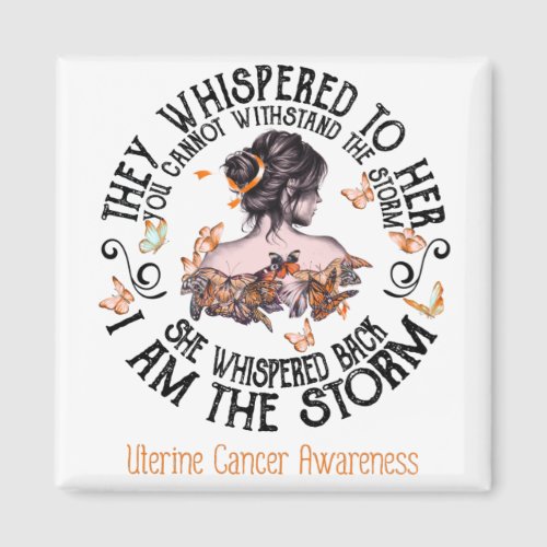 I Am The Storm Uterine Cancer Awareness Magnet