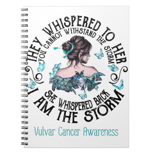 I Am The Storm Vulvar Cancer Awareness Notebook