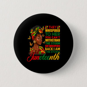 I Am The Storm Women Girls Juneteenth Black Histor Button