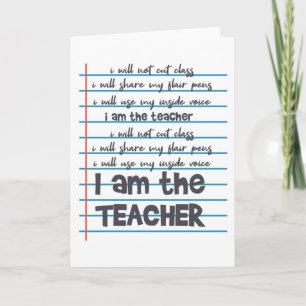 I AM THE TEACHER Teacher Saying Teaching Favorite Card