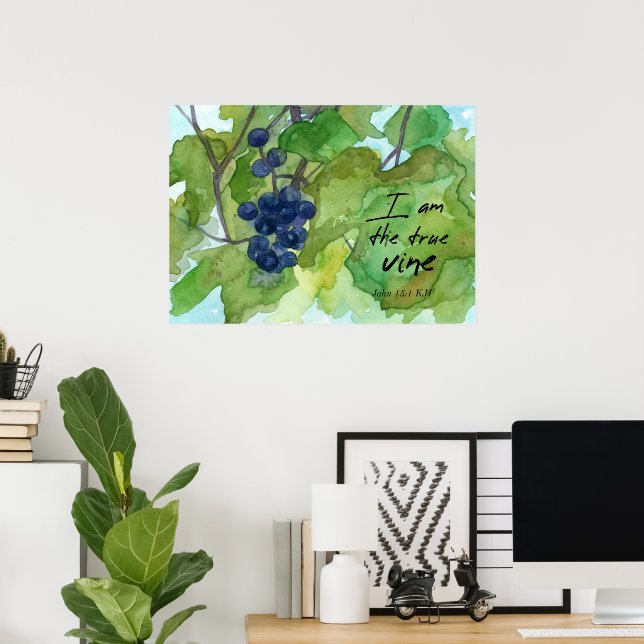 I Am The True Vine Scripture John 15:1 Grapes Poster (Home Office)