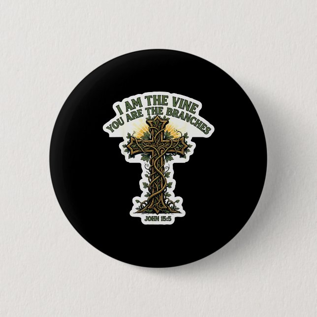 I Am The Vine You Are The Branches Christian Bible Button (Front)