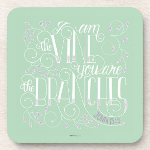 I Am the Vine. You Are the Branches. Drink Coaster