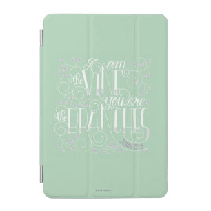 I Am the Vine. You Are the Branches. iPad Mini Cover