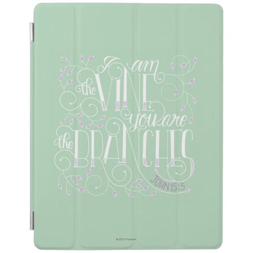 I Am the Vine You Are the Branches iPad Smart Cover