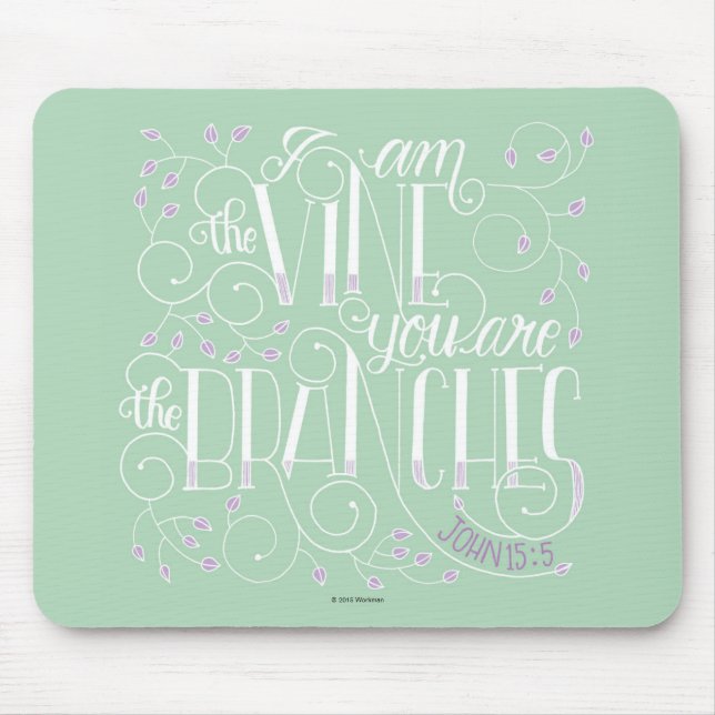 I Am the Vine. You Are the Branches. Mouse Pad (Front)
