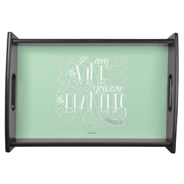 I Am the Vine. You Are the Branches. Serving Tray (Front)