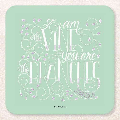 I Am the Vine You Are the Branches Square Paper Coaster