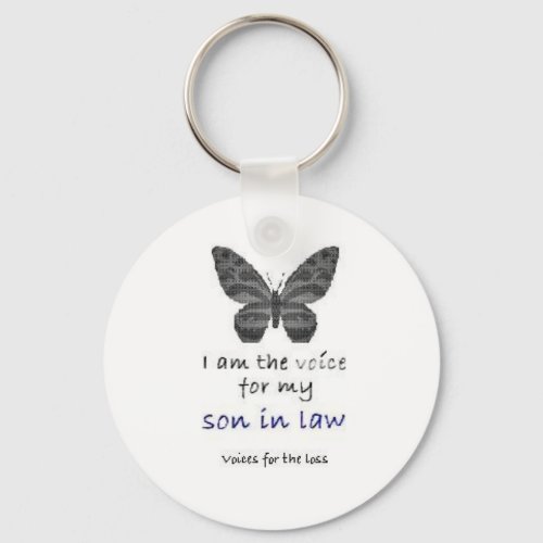 I am the Voice for my Son in law Keychain