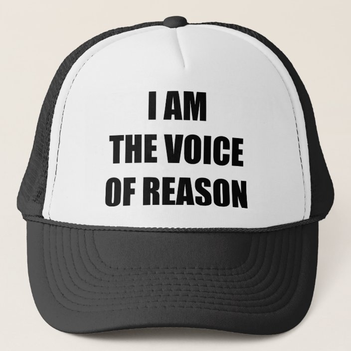 i_am_the_voice_of_reason_trucker_hat-r85517b3257d045169f067b9639208a41_eahwi_8byvr_704.jpg