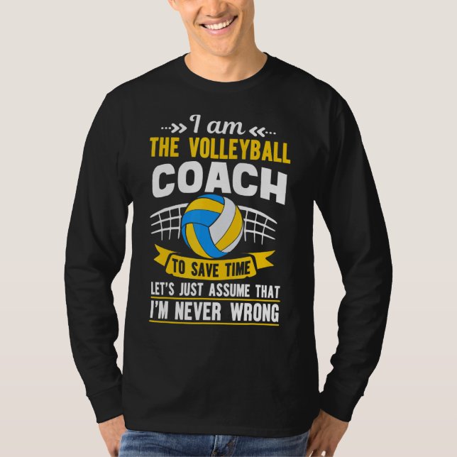 I Am The Volleyball Coach  School Sports T-Shirt (Front)