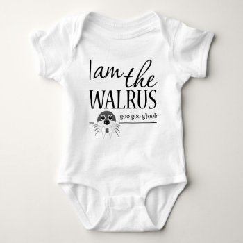 I Am The Walrus Baby Bodysuit by BlueOwlImages at Zazzle