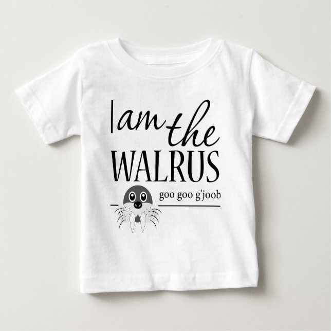 I am the Walrus Baby T-Shirt (Front)