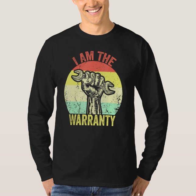 I Am The Warranty Broken Diesel Truck Mechanic Fix T-Shirt (Front)