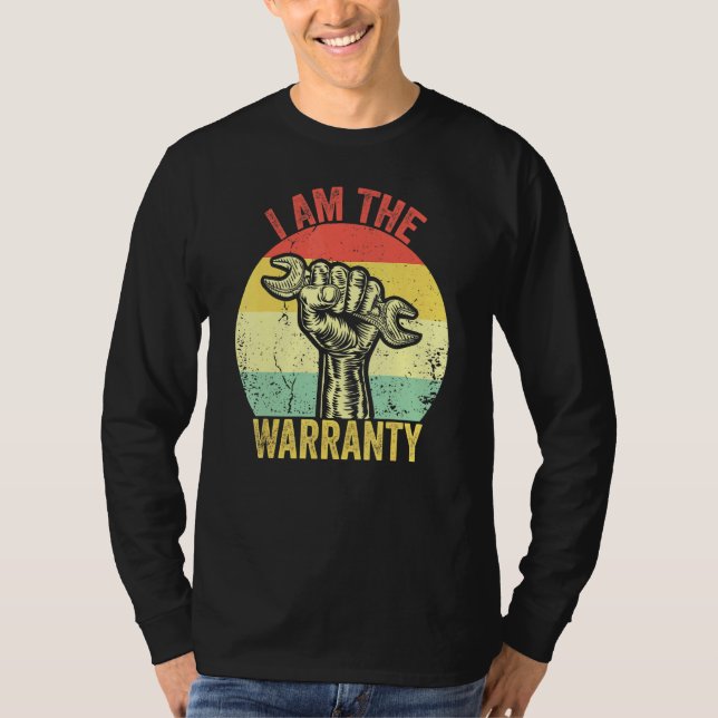I Am The Warranty Broken Diesel Truck Mechanic Fix T-Shirt (Front)