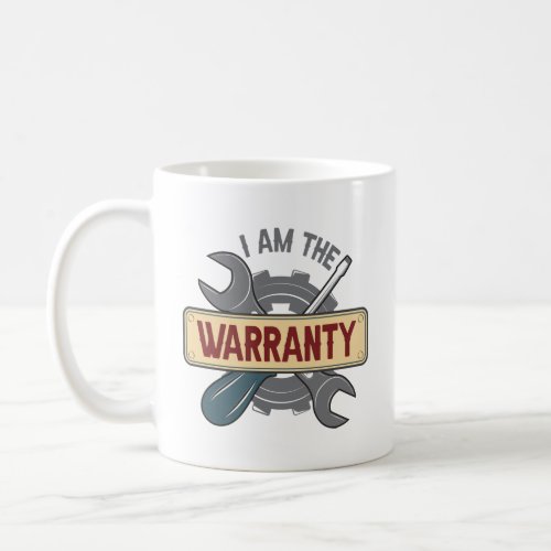I am The Warranty Funny Auto Mechanic Handyman   Coffee Mug
