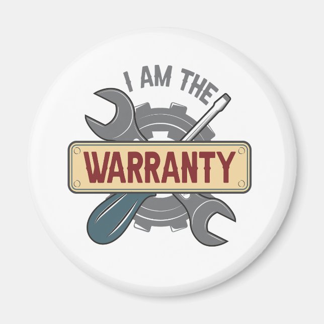 I am The Warranty Funny Auto Mechanic Handyman  Magnet (Front)