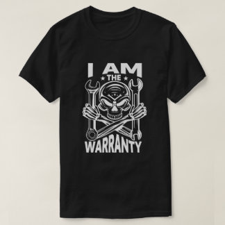 I Am The Warranty T-Shirt