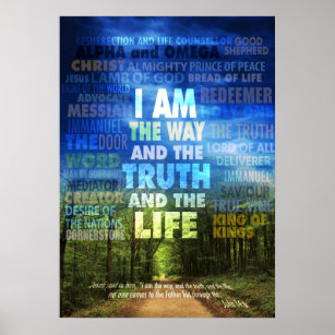 I am the way and the truth and the life - John 14: Poster
