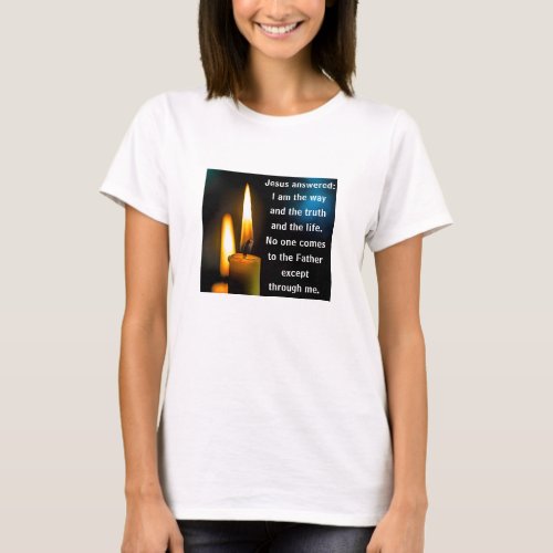 I am the way light You T_Shirt