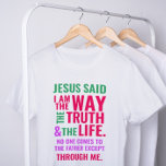 I am the Way T-shirt in bright colours<br><div class="desc">Christian t-shirt with the biblical verse from John 14:6 Jesus told him, “I am the way, the truth, and the life. No one can come to the Father except through me". The verses are in orange red & pinkish colors and in mixed calligraphy & minimalist typography. This trendy, modern faith...</div>