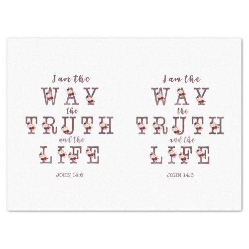 I am the Way the Truth and the Life Typography Tissue Paper