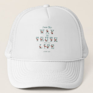 I am the Way the Truth and the Life Typography Trucker Hat