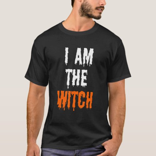 I Am The Witch 2 T_Shirt