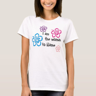 I am the Woman to Blame tee