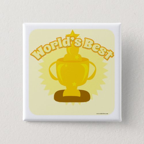 I Am the Worlds Best Pinback Button