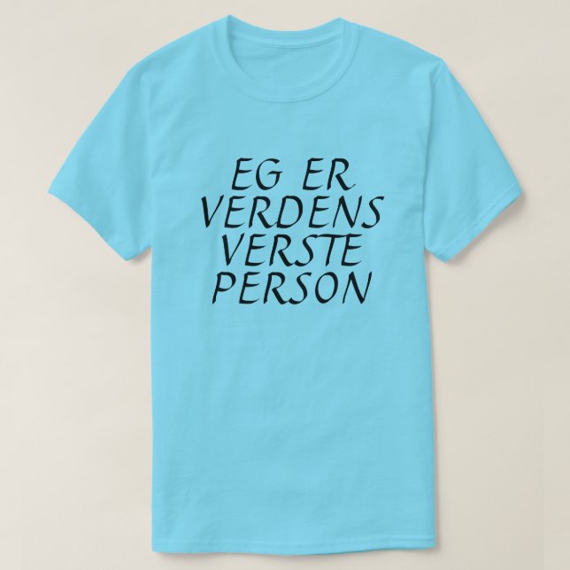 I am the worlds worst person in Norwegian blue T-Shirt (Design Front)