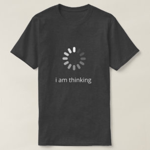 i am thinking funny black tshirt 