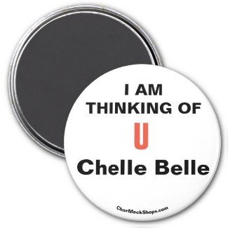 I AM THINKING OF U Chelle Belle MAGNET