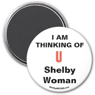 I AM THINKING OF U Shelby Woman MAGNET