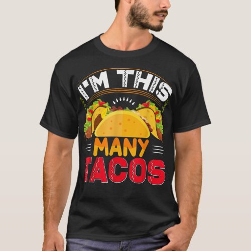 I am This Many Tacos Mexican Food Graphic T_Shirt